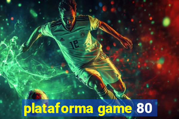 plataforma game 80
